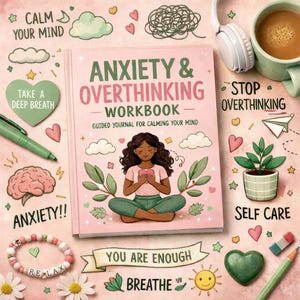 May include: A pink workbook titled "Anxiety & Overthinking Workbook" with a drawing of a person meditating. The image includes a pen, bracelet, headphones, a cup of coffee, and other self-care themed illustrations and text like "Calm Your Mind" and "Self Care".