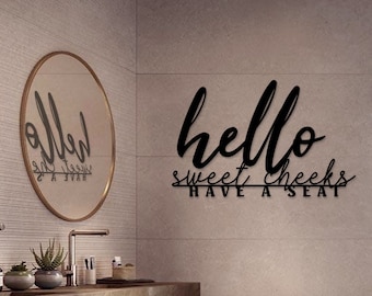 Hello Sweet Cheeks Metal Wall Art, Unique Birthday Gift, House Entry Metal Sign, Bathroom Metal Wall Decor, Mothers Day Gift, Housewarming