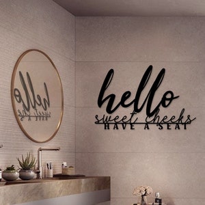 Hello Sweet Cheeks Metal Wall Art, Unique Birthday Gift, House Entry Metal Sign, Bathroom Metal Wall Decor, Mothers Day Gift, Christmas Gift