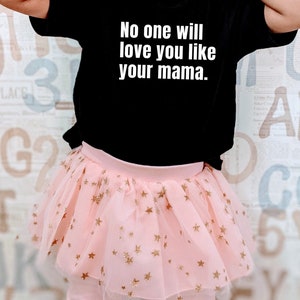 Mama t-shirt no one will love you like your mama