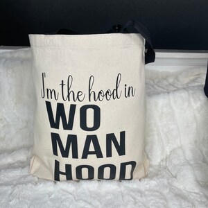 Small tote bags - I&#39;m the hood in wo man Hood| tote bag|canvas bag|shopping bag| gifts for her|mothers day gift|tote canvas| tote bag women|