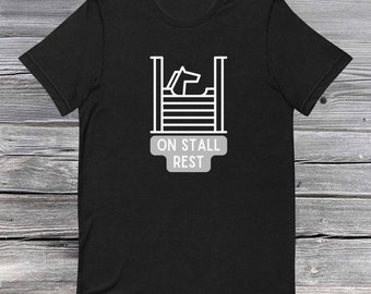 On Stall Rest. Horse get well. Horse tshirt. Equestshirt. Short-sleeve unisex t-shirt