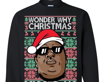 Black Santa,hip hop christmas, Gift for her Gift for him Wonder why christmas miss us,Kids Ugly Christmas Sweater,Notorious BIG