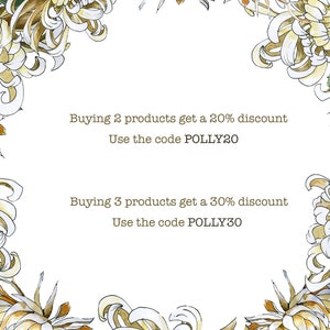 May include: A white background with a floral border of white and brown chrysanthemums. The text reads: "Buying 2 products get a 20% discount. Use the code POLLY20. Buying 3 products get a 30% discount. Use the code POLLY30."