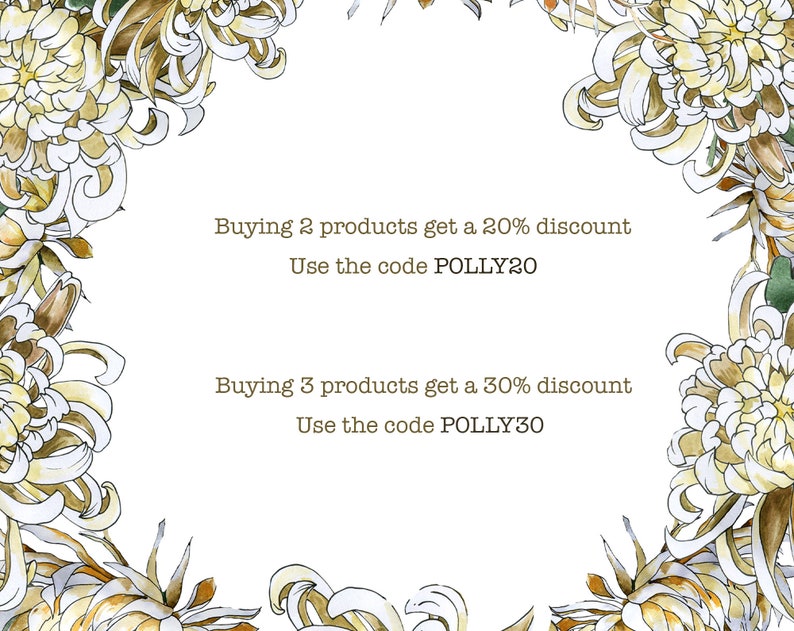 May include: A white background with a floral border of white and brown chrysanthemums. The text reads: "Buying 2 products get a 20% discount. Use the code POLLY20. Buying 3 products get a 30% discount. Use the code POLLY30."