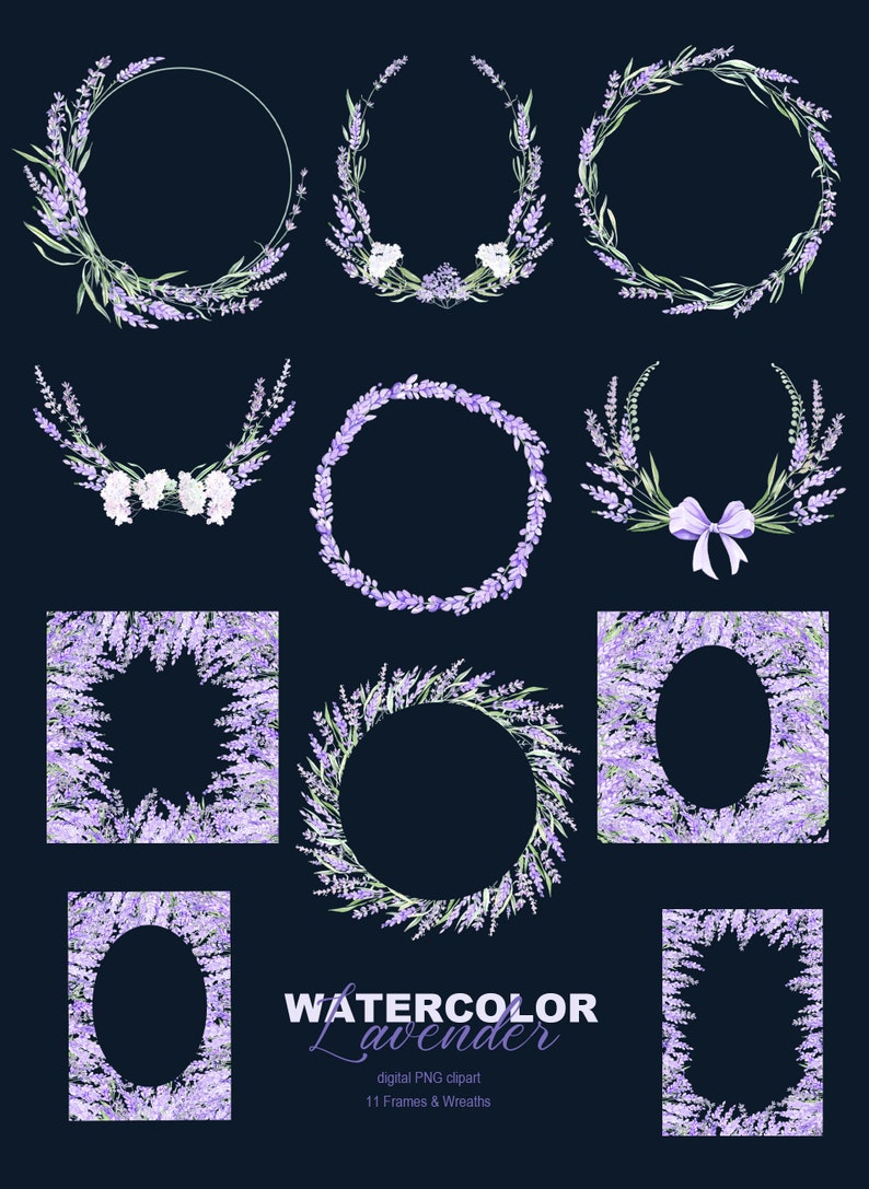May include: A set of 11 watercolor lavender wreaths and frames. The frames and wreaths are in various shapes, including circles, squares, and ovals. The lavender flowers are a light purple color and the leaves are a light green color. The background is a dark blue color. The text "WATERCOLOR Lavender" is written in white letters on a black background. The text "digital PNG clipart" is written in white letters on a black background. The text "11 Frames & Wreaths" is written in white letters on a black background.