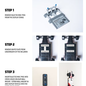 May include: Instructions for hanging a Lego McLaren Formula 1 car on a wall. The instructions show how to remove the white plate from the bottom of the car, insert blue technic pins into the cross holes on the wall mount, and screw the wall mount into the display stand.