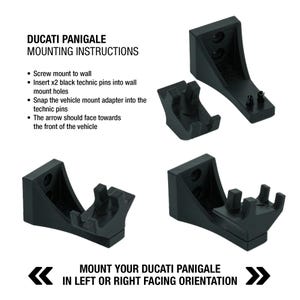 May include: Black plastic wall mount with instructions for mounting a Ducati Panigale motorcycle. The instructions include screwing the mount to the wall, inserting black technic pins into the wall mount holes, snapping the vehicle mount adapter into the technic pins, and ensuring the arrow on the mount faces towards the front of the vehicle. The text "MOUNT YOUR DUCATI PANIGALE IN LEFT OR RIGHT FACING ORIENTATION" is also included.