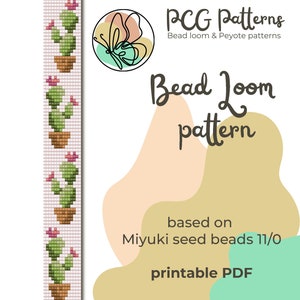 May include: A printable PDF bead loom pattern featuring a repeating cactus design. The pattern includes green cacti with pink flowers in brown pots, based on Miyuki seed beads 11/0. The image also includes the text "Bead Loom pattern".