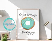 Donut Worry... be happy, Motivational Quotes Printables, Digital Files, Multiple Ratios, Digital Wall Art Decors