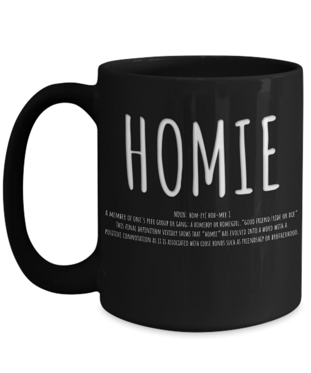 Homie Definition Mug/homies Coffee Mug/the Homies/homie Mug/homies/best ...