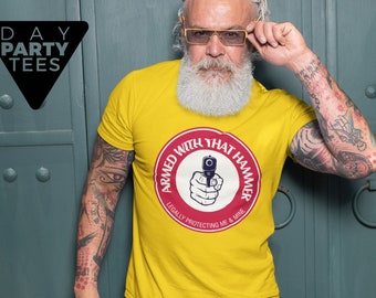 Armed With the Hammer T-Shirt | 2nd Amendment | Gun Rights | Rifle Club | Conceal Carry | Open Carry |
