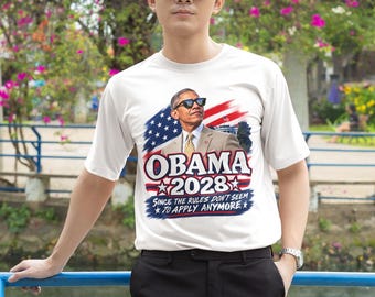 Obama 2028 T-Shirt, Funny Political Tee, Satirical Election Shirt, Since The Rules Don't Seem To Apply Anymore, Satire