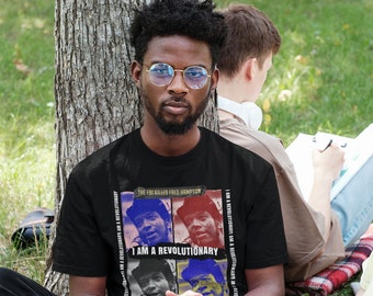 Fred Hampton 'I Am A Revolutionary' T-Shirt - Black History Tee