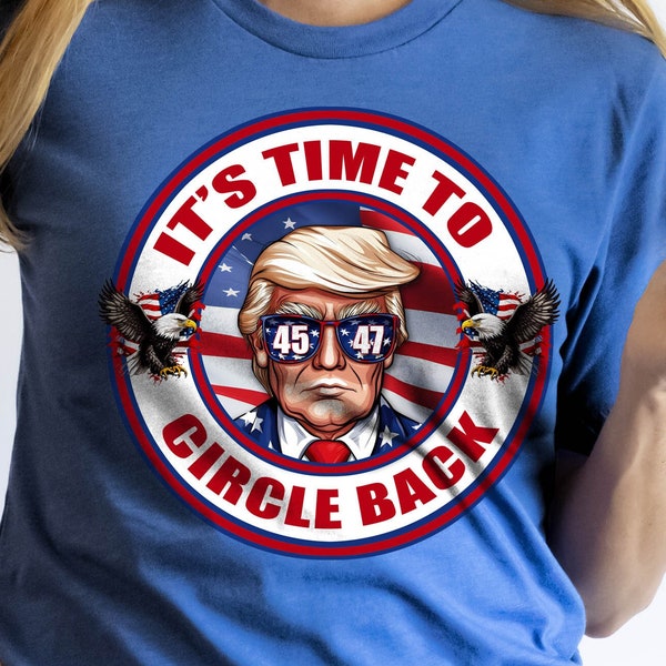 Time to Circle Back | Instant Download | Political Satire | Designed for DTF transfers