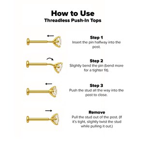 May include: An instructional graphic titled How to Use Threadless Push-In Tops showing four steps. Step 1: Insert pin halfway. Step 2: Slightly bend the pin. Step 3: Push stud into post. Remove: Pull stud out, twisting if tight. Gold-colored jewelry.