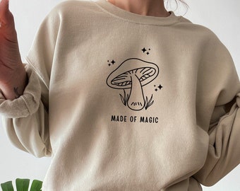 Mushroom Sweatshirt - Made of Magic Botanical Shirt - Hippie Nature Sweatshirt - Oversized Sweatshirt for Fall