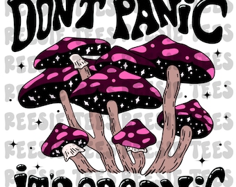 Don’t panic it’s organic png for sublimation, tshirt designs, clipart, groovy, mushroom, psychedelic culture, cottagecore, png, retro