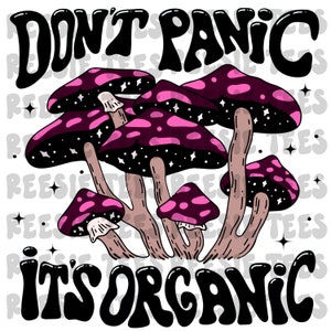 Don’t panic it’s organic png for sublimation, tshirt designs, clipart, groovy, mushroom, psychedelic culture, cottagecore, png, retro