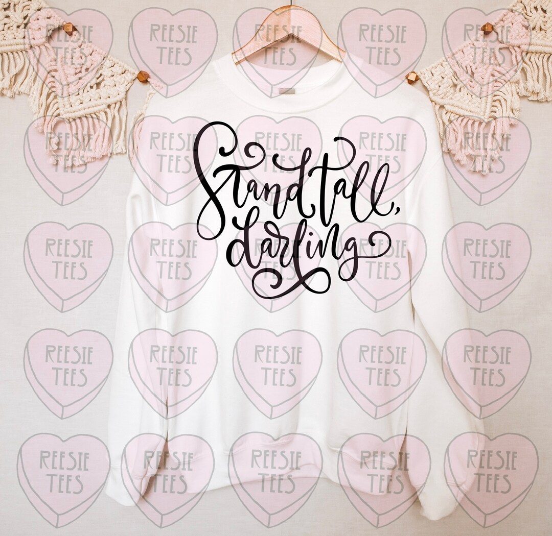 Stand Tall Darling Png for Sublimation Shirts, Png, Instant Download