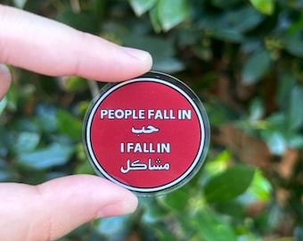 People Fall in Hob I Fall in Mashakel Pin, Arab Pin, Arabic Pin