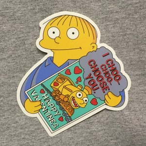 RALPH WIGGUM the SIMPSONS sticker - vinyl weatherproof -   Choo Choo Choose you - Valentines day - funny car laptop water bottle homer bart