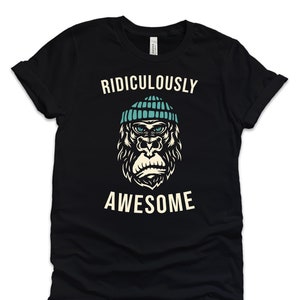 Ridiculously Awesome Gorilla Shirt, Unisex Tee, Funny T Shirt, Graphic Tee, Cool Tee Shirt, Gym Shirt, Men's Shirt, Women's Shirt, Gift