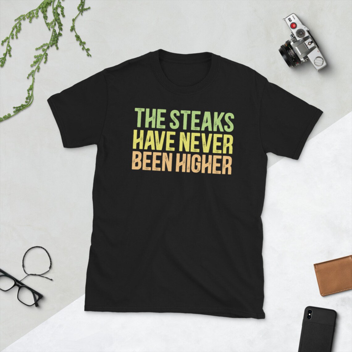 The Steaks Have Never Been Higher Stocks Trading TShirt Etsy