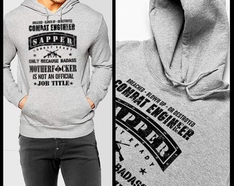 Combat engineer sapper Badass mother quote Hoodie military combat veteran Iraq Afghanistan war pullover