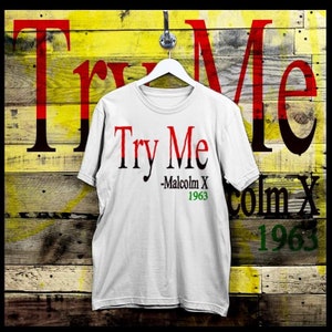 Malcolm X Try Me 1963 quote T-Shirt African American Civil Rights Activist Black History Tee