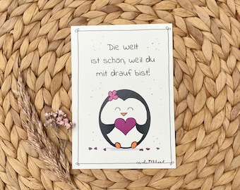 Grußkarte "die Welt ist schön,..." Karte mit Pinguin und Herz