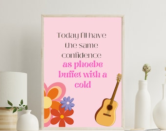 Confidence of Phoebe Buffay Poster | FREUNDE Kunst| Digitales Wandbild | Wandposter | Digitaldruck | 18x24, 24x36, Druckbares Bild | Witzig