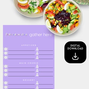 May include: A printable digital download on a purple background with the text "FRIENDS gather here" and a list for appetizer, main course, and dessert. The list has space for four people to write in their choices. There are two images of salads in bowls at the top of the page.