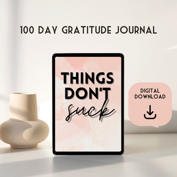 Things Don't Suck: The 100-Day Gratitude Journal