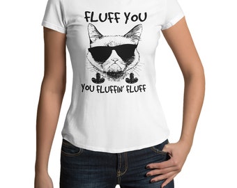 Fluff You Ladies T-Shirt Printed with Cat Women Top Tshirt Gift for Summer with Funny Saying Short Sleeve Cats Motif Size XS-3XL...