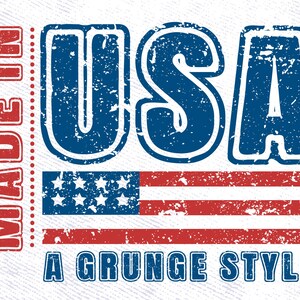 May include: A distressed graphic design with the text "MADE IN USA" in red and blue, a red, white and blue American flag, and the text "A GRUNGE STYLE" in blue.