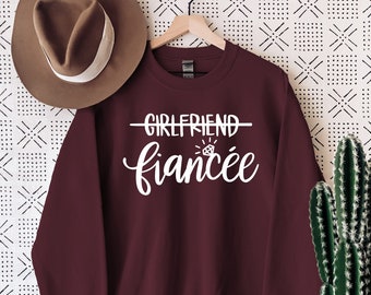 Girlfriend Fiance Sweatshirt, Fiancee Sweater, Engagement Clothing, Bride, Gift For Fiance, Fiance Gift For Her
