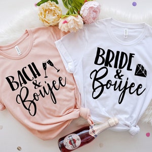Bach and Boujee, Bride and Boujee Shirt, Just Engaged Shirt, Bridesmaid Shirt, Bridal Tshirt, Engagement Party Gifts, Bachelorette Party