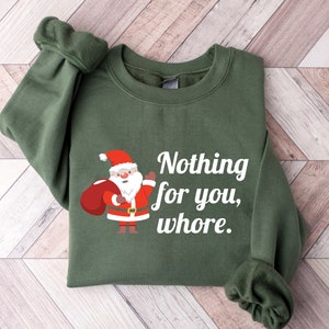 Santa Christmas Sweatshirt, Christmas Whore Sweater, Funny Christmas Sweatshirt, Christmas Adult Crewneck Sweater, Cute Christmas Shirt