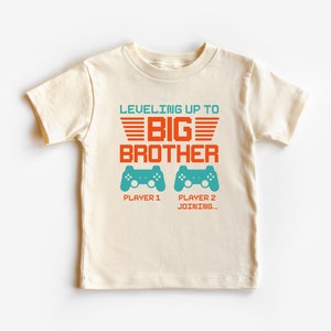 Leveling Up to Big Brother, Big Brother Toddler Shirt, Natural Kids Gift, Big Bro Toddler Shirt, Best Sibling Tee