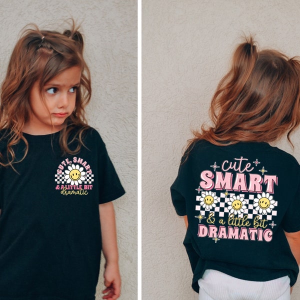 Cute Smart and A Little Bit Dramatic Shirt, Funny Toddler Shirt, Backside Design Kids Tee, Funny Kid Life Tee, Funny Youth Shirt