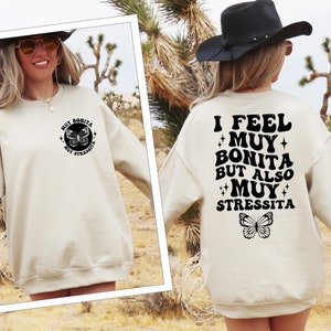 I Feel Muy Bonita But Also Muy Stressita Sweatshirt, Bonita Sweater, Hispanic Language Shirt, Funny Mexican American Saying Tee, Latina Gift