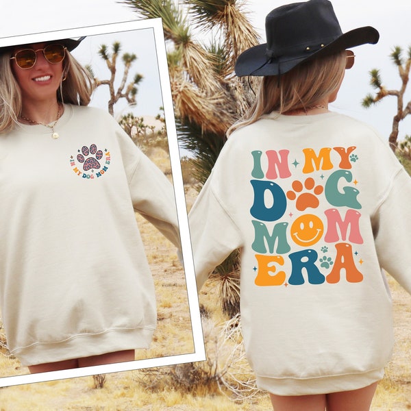 In My Dog Mom Era Sweatshirt, Dog Mom Era Shirt, Dog Mom Gift T-Shirt, Funny Mom Crewneck, Dog Mom Birthday Gift