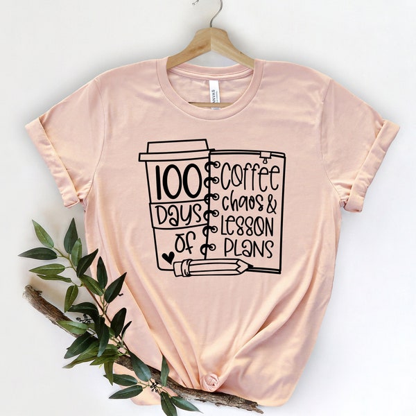 100th Day of School Shirt, Best Teacher Gift, Coffee and Chaos Tee, Making Plan T-shirt , Lesson Clothing, Back to School Shirt