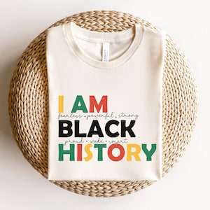 I Am Black History Shirt, Black History T-Shirt, African American Tees, Black Women Shirt, Human Rights Shirt, Black Lives Matter Shirt