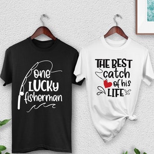 One Lucky Fisherman Shirt, Best Catch of His Life Shirt, Honeymoon Shirt, Wedding Shirt, Couples Tee, Couples Matching T-shirt,