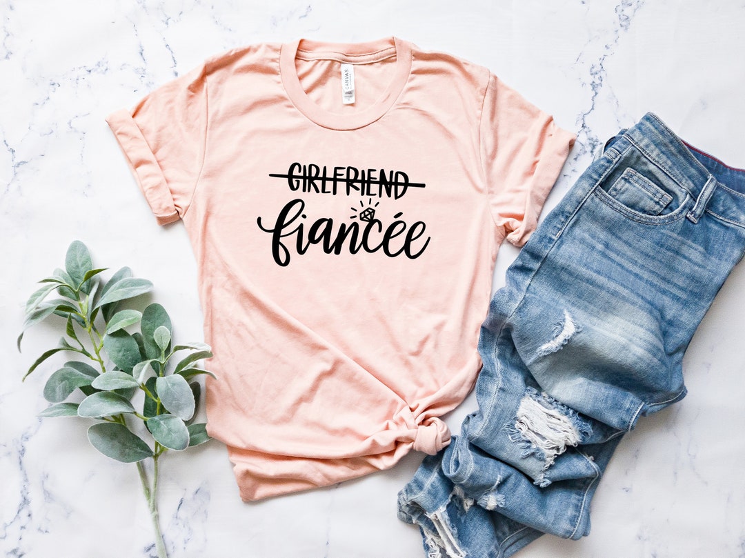 Girlfriend Fiance Shirt, Fiancee Shirt, Engagement Shirt, Bride Shirt ...