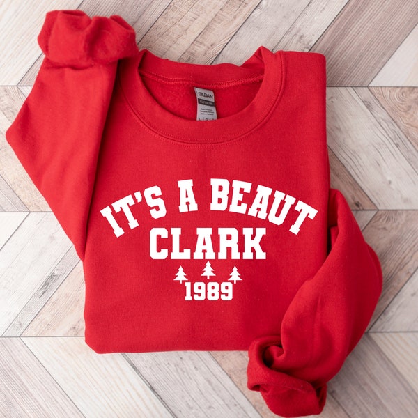 It's a Beaut Clark Sweater, Griswold Sweatshirt, Christmas Apparel, Holiday Season Hoodies