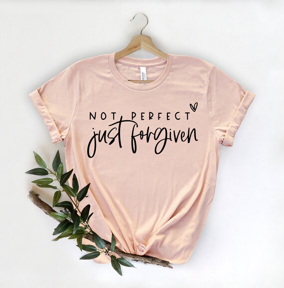Not Perfect Just Forgiven Shirt Redeemed Christian Faith Tee Not Perfect Just Forgiven Shirt Redeemed Christian Faith Tee