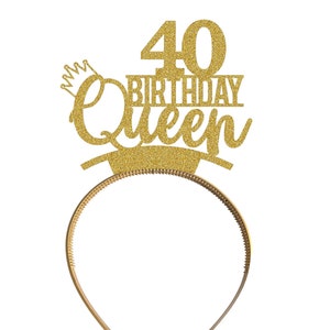 May include: Gold glitter headband with a crown and the text "40 Birthday Queen".
